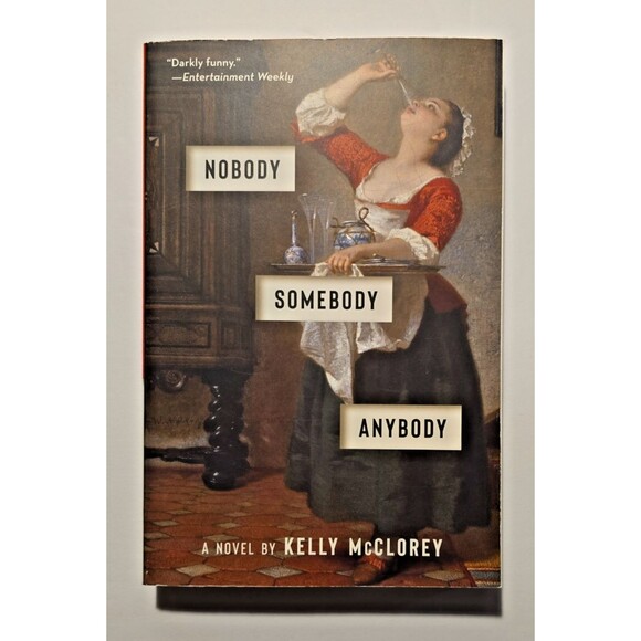Nobody, Somebody, Anybody: A Novel - Hardcover By McClorey, Kelly - NEW - Picture 1 of 9